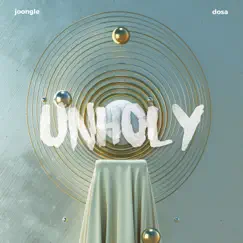Unholy - Single by Joongle & Dosa album reviews, ratings, credits