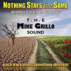 Nothing Stays the Same - EP by The Mike Grillo Sound album reviews, ratings, credits