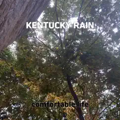 Kentucky Rain - Single by Comfortable life album reviews, ratings, credits