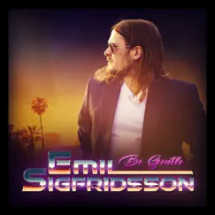 Be Gentle - Single by Emil Sigfridsson album reviews, ratings, credits
