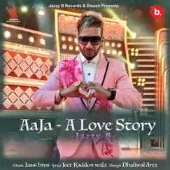 Aaja - A Love Story - Single by Jazzy B album reviews, ratings, credits