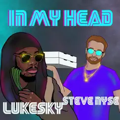 In My Head - Single by Steve Nyse & LukeSky album reviews, ratings, credits