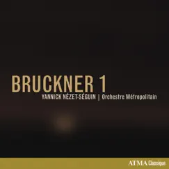 Bruckner 1 (1891 Vienna Version) by Orchestre Métropolitain & Yannick Nézet-Séguin album reviews, ratings, credits