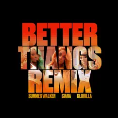 Better Thangs (Remix) [feat. GloRilla] - Single by Ciara & Summer Walker album reviews, ratings, credits