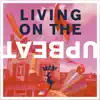 Living on the Upbeat - EP album lyrics, reviews, download