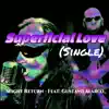 Superficial Love (feat. Gustavo Alarco) - Single album lyrics, reviews, download