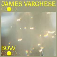 Bow - Single by James Varghese album reviews, ratings, credits