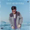 Meri Mehbooba - Single album lyrics, reviews, download