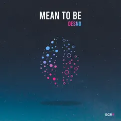 Mean To Be - Single by Desno album reviews, ratings, credits