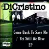Come Back to Save Me / Yet Still We Rise - Single album lyrics, reviews, download