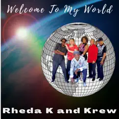 Welcome to My World - Single by Rheda K and Krew album reviews, ratings, credits
