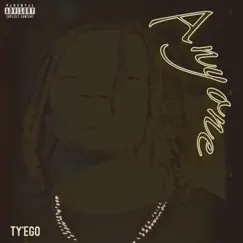 Anyone - Single by Ty'ego album reviews, ratings, credits