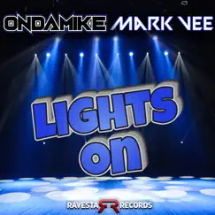 Lights On - Single by Mark Vee & OnDaMiKe album reviews, ratings, credits