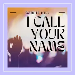 I Call Your Name by Carrie Hill album reviews, ratings, credits