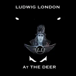 At the Deer (Live) - EP by Ludwig London album reviews, ratings, credits