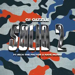Solid 2 (feat. Rich The Factor & Nave Monjo) - Single by GI Gizzle album reviews, ratings, credits