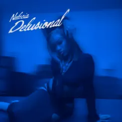 Delusional - Single by Nelccia album reviews, ratings, credits