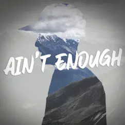 Ain't Enough Song Lyrics