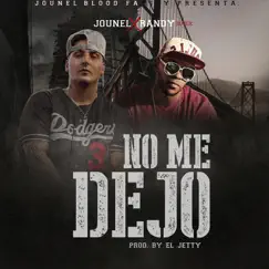 No Me Dejó - Single by Jounel & Randy Glock album reviews, ratings, credits