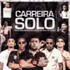 Carreira Solo (feat. MC Gh do 7 & Dan Soares) - Single album lyrics, reviews, download