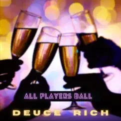 All Players Ball (Radio Edit) - Single by Deuce Rich album reviews, ratings, credits