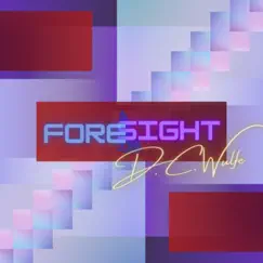 Foresight - Single by D.C. Wulfe album reviews, ratings, credits
