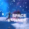 Space Runner - Single album lyrics, reviews, download