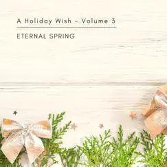 A Holiday Wish, Vol. 3 - Single by Eternal Spring album reviews, ratings, credits