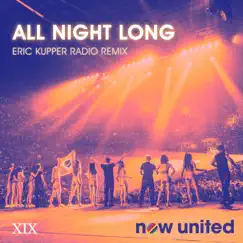 All Night Long (Eric Kupper Radio Remix) - Single by Now United album reviews, ratings, credits