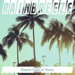 Resort Cafe at Home by Rainbreeze album reviews, ratings, credits