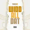 Widd All Dat - Single album lyrics, reviews, download