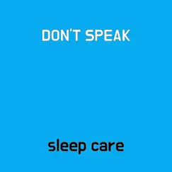 Don't Speak - Single by Sleep care album reviews, ratings, credits
