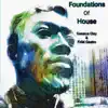 Foundations of House - Single album lyrics, reviews, download