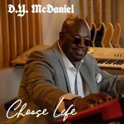 Choose Life (MALE VERSION) - Single by D.Y. McDaniel album reviews, ratings, credits