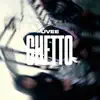 Ghetto - Single album lyrics, reviews, download