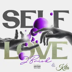 SELF LOVE (feat. Kita On tha Track) - Single by JBrisk album reviews, ratings, credits