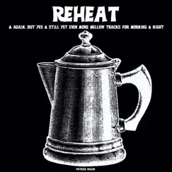 Reheat by Patrick Walsh album reviews, ratings, credits
