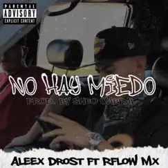 No Hay Miedo (feat. RFlow Mx & Sheo Cabral) Song Lyrics