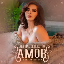 Al Final De Nuestro Amor - Single by Marilyn Odessa album reviews, ratings, credits