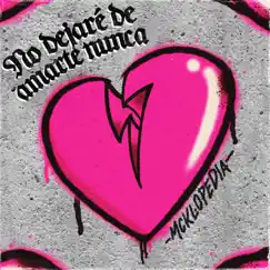 No Dejaré de Amarte Nunca - Single by McKlopedia album reviews, ratings, credits