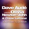 You Have to Believe (feat. Olivia Newton-John & Chloe Lattanzi) - Single album lyrics, reviews, download