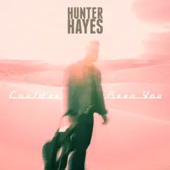 Could’ve Been You - Single by Hunter Hayes album reviews, ratings, credits