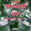 The Warm Up (feat. FatTre) album lyrics, reviews, download