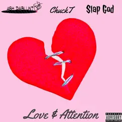 Love & Attention - Single by ChuckT, Ash DaBlunt & Slap God album reviews, ratings, credits