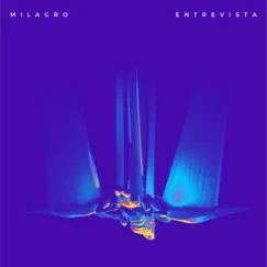 Milagro (feat. The Glass) - Single by Entrevista album reviews, ratings, credits
