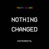 Nothing Changed (Originally Performed by Quavo & Takeoff) [Instrumental] - Single album lyrics, reviews, download