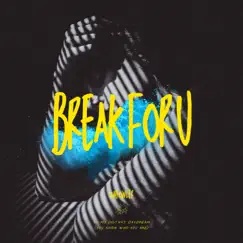 Break For U - Single by I Am Fowler album reviews, ratings, credits
