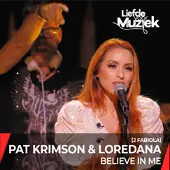 Believe in Me - Uit Liefde Voor Muziek - Single by Pat Krimson, Loredana & 2 Fabiola album reviews, ratings, credits