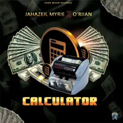 Calculator - Single by Jahazeil & O'riian album reviews, ratings, credits