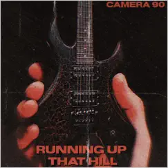 Running up That Hill - Single by Camera 90 album reviews, ratings, credits